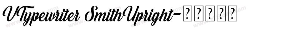 VTypewriter SmithUpright字体转换